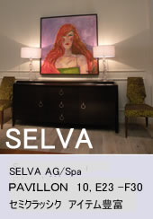 SELVA AG/Spa  セミクラッシク　デザイナーズ アイテム豊富　世界的な展開をしている